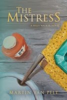 The Mistress: A Hilly Walker Novel B0F1FGKRPK Book Cover