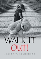 Walk It Out! 1664144463 Book Cover