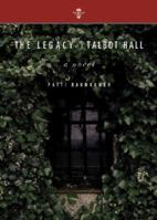 The Legacy of Talbot Hall 1598866044 Book Cover