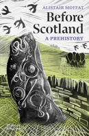 Before Scotland: The Story of Scotland Before History 050005133X Book Cover