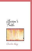 Marion's Faith: A Sequel to the Colonel's Daughter 1517125782 Book Cover