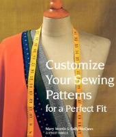 Customize Your Sewing Patterns: For a Perfect Fit 157990324X Book Cover