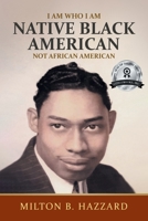 I Am Who I Am: Native Black American B0F4ZTVZSZ Book Cover