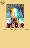 Urban Hippie: An 80's Baby Book of Short Stories B08JF5M9TK Book Cover