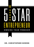 The 5-Star Entrepreneur: Owning Your Freedom 1954089236 Book Cover