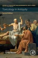 Toxicology in Antiquity: Toxicology in Antiquity Volume I 0128153393 Book Cover