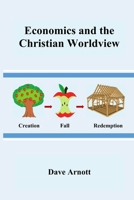 Economics and the Christian Worldview 0578567245 Book Cover