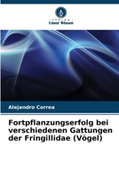 Fortpflanzungserfolg bei verschiedenen Gattungen der Fringillidae (Vögel) (German Edition) 6207507584 Book Cover