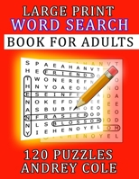 Large Print Word Search Book For Adults: 120 Puzzles 1657400336 Book Cover