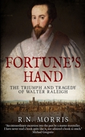 Fortune's Hand: The Triumph and Tragedy of Walter Raleigh B08HTM7WNH Book Cover