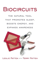 Biocircuits: The Natural Tool that Promotes Sleep, Boosts Energy, and Expands Awareness 0578638827 Book Cover
