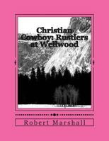 Christian Cowboy: Rustlers at Wellwood 1492174777 Book Cover