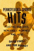Pennsylvania Sports Hits: Riveting Rivalries, Memorable Moments, and More 146717159X Book Cover