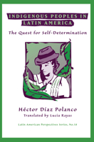 Indigenous Peoples in Latin America: The Quest for Self-Determination 036731620X Book Cover