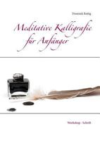 Meditative Kalligrafie: Workshop - Schrift 3732254410 Book Cover