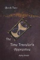 The Time Traveler's Apprentice Book Two 1497571391 Book Cover