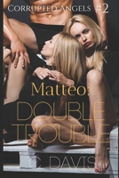 Matteo: Double Trouble 1689785322 Book Cover