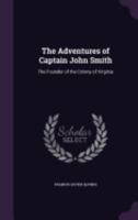 The Adventures of Captain John Smith 0548307601 Book Cover