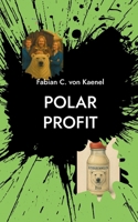 Polar Profit: kalt gepresst 3695185406 Book Cover