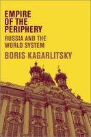 Empire of the Periphery: Russia and the World System 074532682X Book Cover