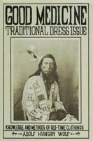 Traditional Dress: Knowledge and Methods of Old-Time Clothings (A Good Medicine Book) 0913990728 Book Cover