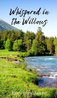 Whispered in the Willows 1805674021 Book Cover