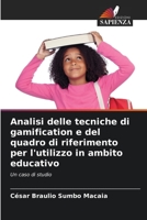 Analisi delle tecniche di gamification e del quadro di riferimento per l'utilizzo in ambito educativo: Un caso di studio 620588304X Book Cover
