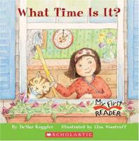 What Time Is It? (My First Reader) 0516251805 Book Cover