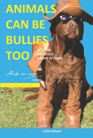 Animals can be bullies too.: Meet the anti-bully sheriff in town 0620763930 Book Cover