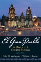 El Gran Pueblo: A History of Greater Mexico, Third Edition 0131841149 Book Cover