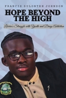 HOPE BEY0ND THE HIGH: Liberia's Struggle with Youth and Drug Addiction B0GKYHRNRK Book Cover