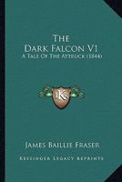 The Dark Falcon a Tale of the Attruck 1172915458 Book Cover