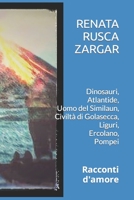 Dinosauri, Atlantide, Uomo del Similaun, Civilt� di Golasecca, Ercolano, Liguri, Pompei...: Racconti d'amore null Book Cover