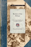 Review of the debate in the Virginia legislature of 1831 and 1832 1275849679 Book Cover