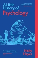 A Little History of Psychology (Little Histories) 0300282621 Book Cover
