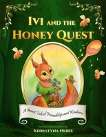Ivi and the Honey Quest: A Forest Tale of Friendship and Kindness 9199061104 Book Cover