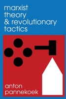 Marxist Theory and Revolutionary Tactics 2348252066 Book Cover