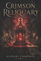 Crimson Reliquary (Memoria Astra) B0F5PGP76N Book Cover