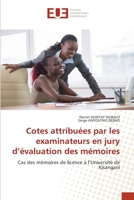 Cotes attribuées par les examinateurs en jury d’évaluation des mémoires: Cas des mémoires de licence à l’Université de Kisangani (French Edition) 6203453471 Book Cover