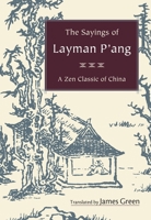 The Sayings of Layman P'ang: A Zen Classic of China 0834802589 Book Cover