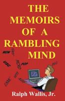 The Memoirs of a Rambling Mind 0741420880 Book Cover