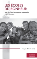 Les écoles du bonheur: suivi de Cinq leçon pour apprendre à être heureux (French Edition) 2360850911 Book Cover