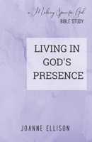 Living in God's Presence 0997124369 Book Cover