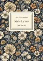 Jens Peter Jacobsen: Niels Lyhne. Vollständige Neuausgabe: Der große dänische Klassiker in der meisterhaften Übersetzung von Mathilde Mann (German Edition) 3753804592 Book Cover