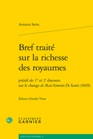 Bref Traite Sur La Richesse Des Royaumes: Precede Des 1er Et 2e Discours Sur Le Change de Marc'antonio de Santis (1605) (Ecrits Sur L'Economie) (French Edition) 2406095843 Book Cover