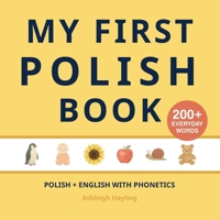 My First Polish Book: Bilingual Polish-English first words book with Phonetics 1918471045 Book Cover