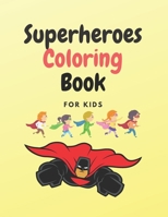Superheroes Coloring Book: Best Superheroes Coloring Book for Kids B0932CXB2D Book Cover