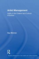 Artist Management: Agility in the Creative and Cultural Industries 1138697656 Book Cover
