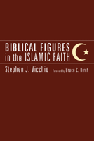 Biblical Figures in the Islamic Faith 1556353049 Book Cover