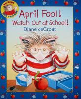 April Fool! Watch Out at School! 054523980X Book Cover